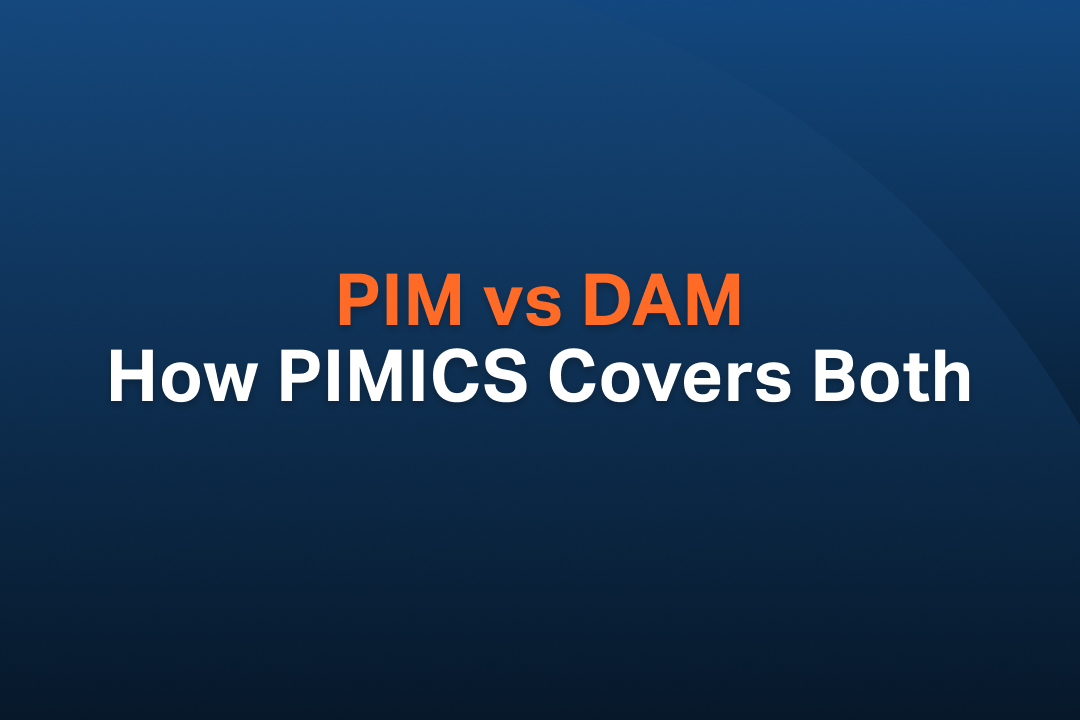 PIM vs. DAM: What’s the Difference Between the Two and How Pimics Covers Both